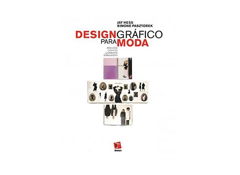 Design Gráfico Para Moda - Brandings, Convites, Lookbooks, Embalagens - Pasztorek, Simone - 9788580500011