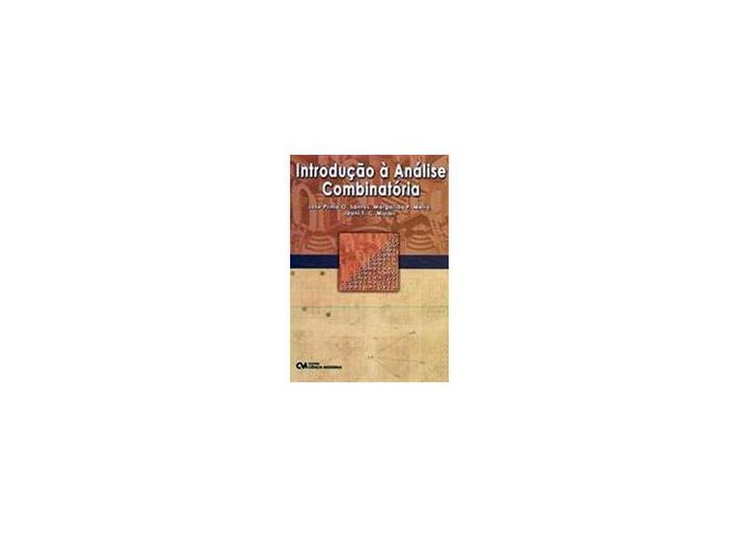 Introdução À Análise Combinatória - Idani T. C. Murari; Santos, Jose Plinio De O.; Mello, Margarida Pinheiro - 9788573936346