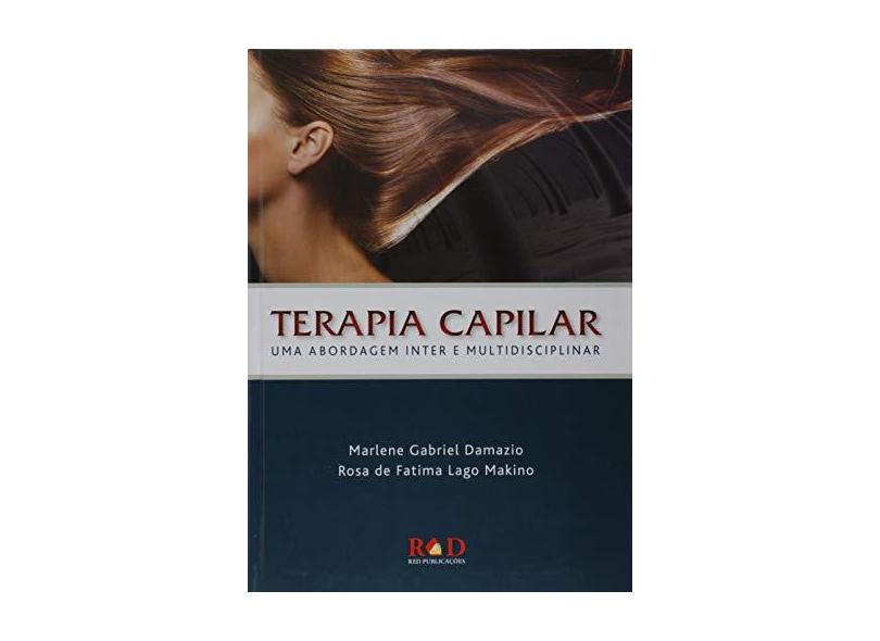 Terapia Capilar: Uma Abordagem Inter e Multidisciplinar - Marlene Gabriel Damazio - 9788569225041