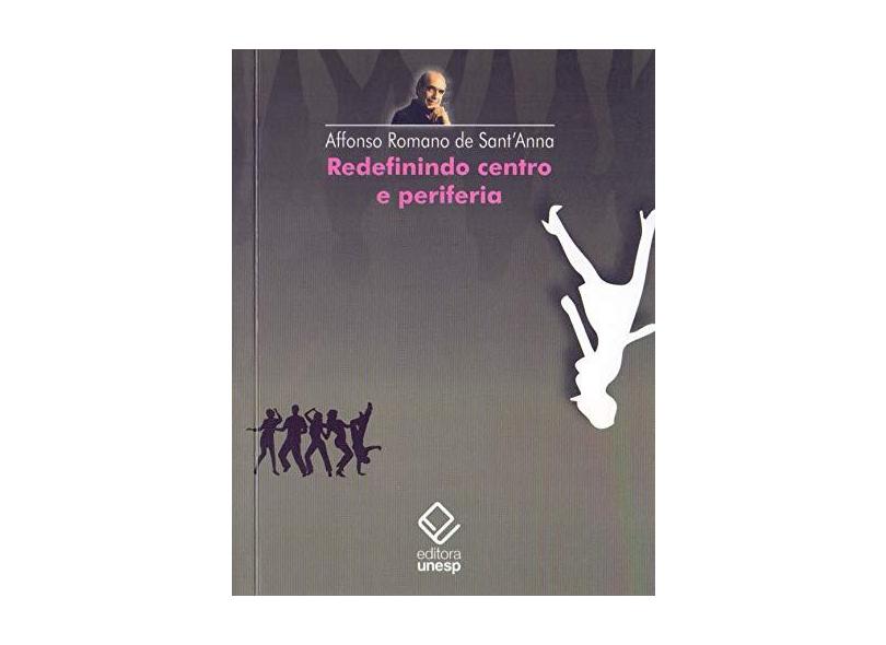 Redefinindo Centro e Periferia - Affonso Romano De Sant'anna - 9788539306749