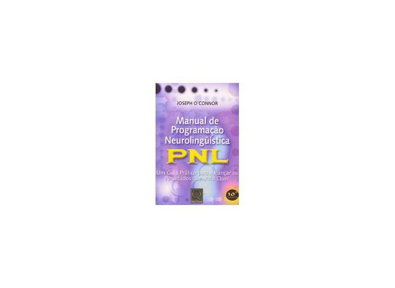 Manual de Programação Neurolingüística Pnl - O'connor, Joseph - 9788573038361