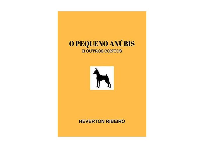 O Pequeno Anúbis - Heverton Ribeiro - 9788592872199