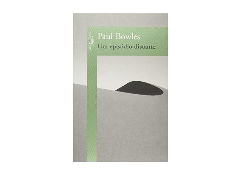 Um Episódio Distante - Bowles , Paul - 9788579620072