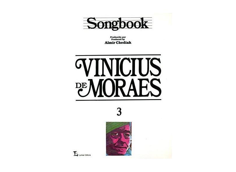 Songbook Vinicius De Moraes - V. 3 - Almir Chediak - 9788574074207