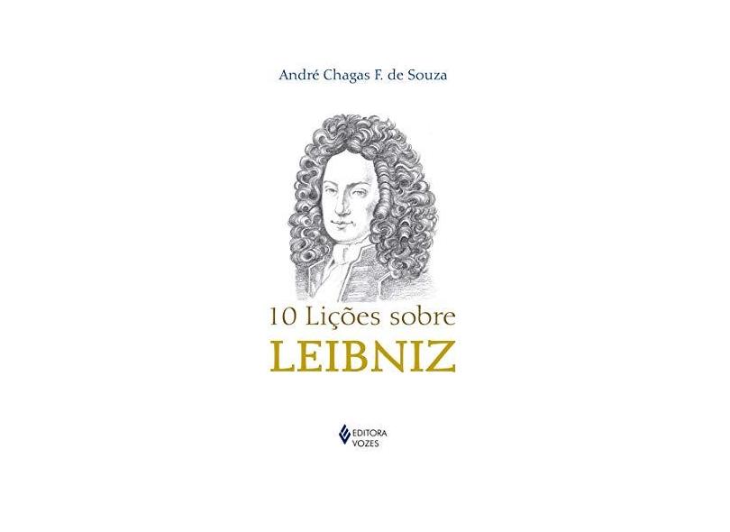 10 Lições Sobre Leibniz - André Chagas F. De Souza - 9788532651372