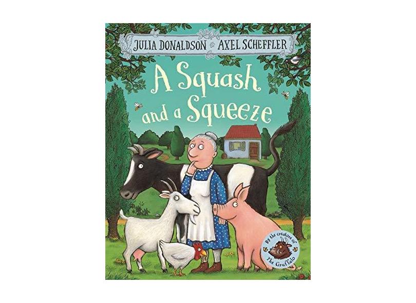 A Squash and a Squeeze - Julia Donaldson - 9781509804788