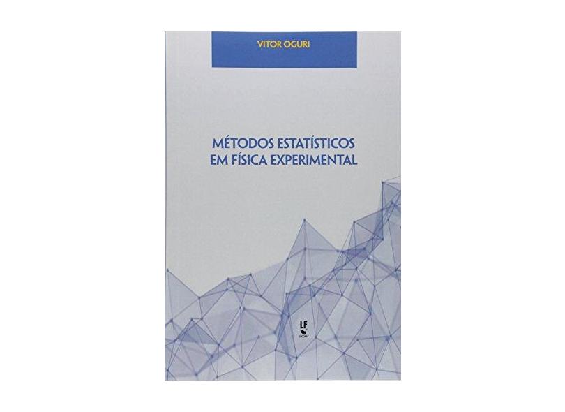 Métodos Estatísticos em Física Experimental - Vitor Oguri - 9788578614744
