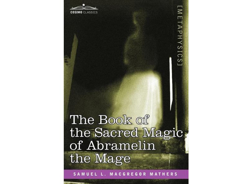 The Book Of The Sacred Magic Of Abramelin The Mage com o Melhor Preço é ...