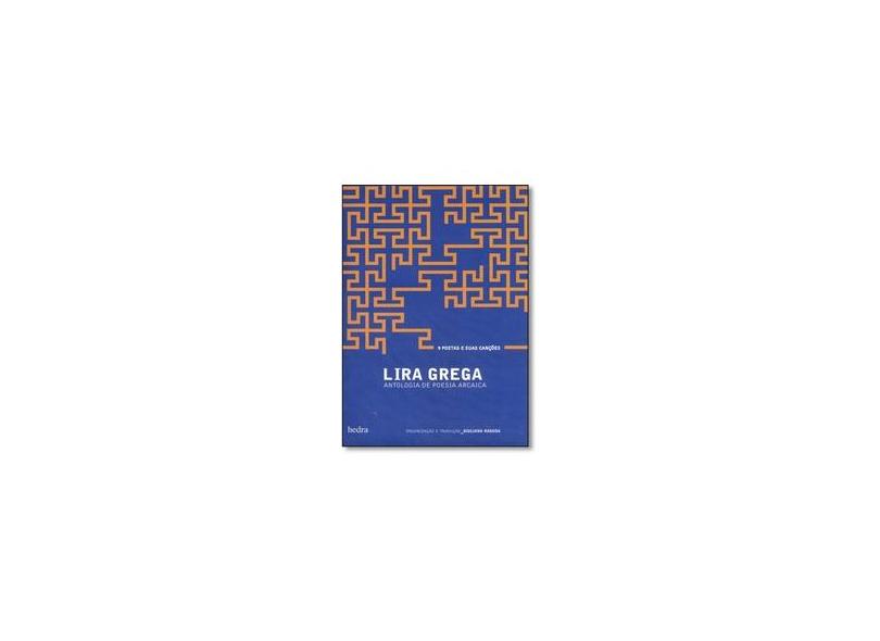 Lira Grega - Antologia de Poesia Arcaica - Ragusa, Giuliana; Ragusa, Giuliana - 9788577153275