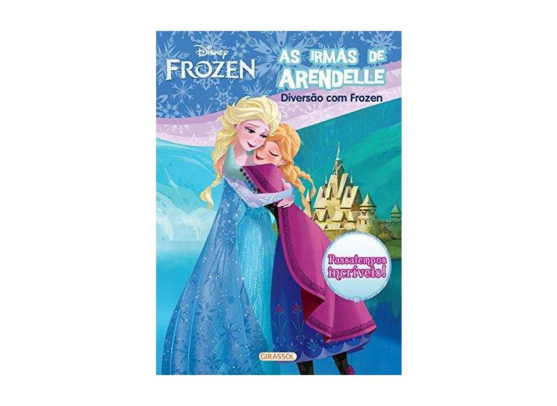 As Irmãs de Arendelle - Diversão Com Frozen - Disney - 9788539418220