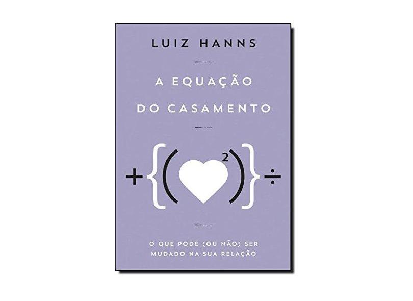 A Equação do Casamento - Hannz, Luiz - 9788565530347
