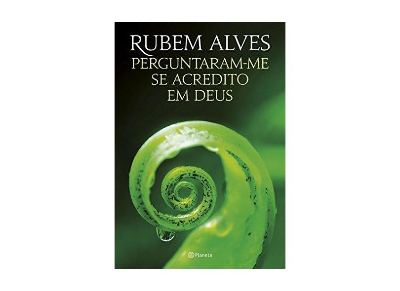Perguntaram-Me Se Acredito Em Deus - 2ª Ed. 2015 - Alves, Rubem - 9788542202083