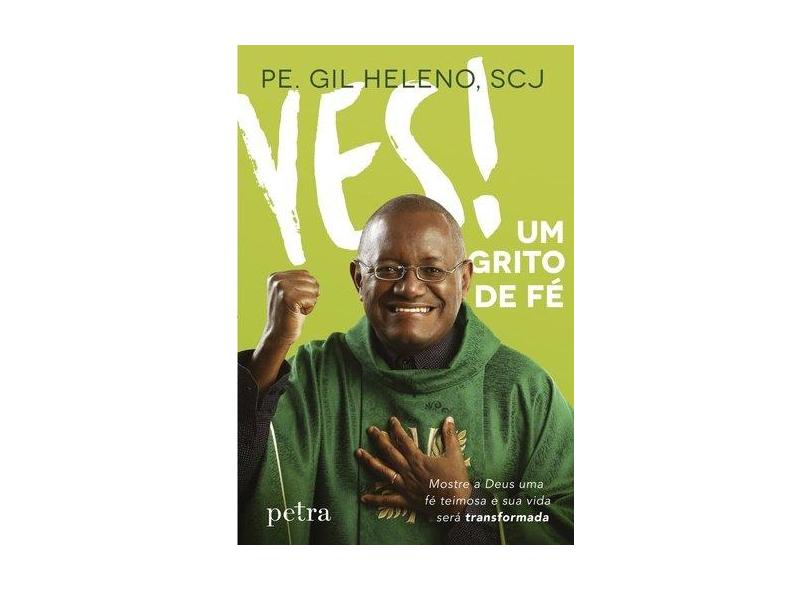 Yes! Um Grito de Fé - Pe. Gilberto Heleno - 9788582780206