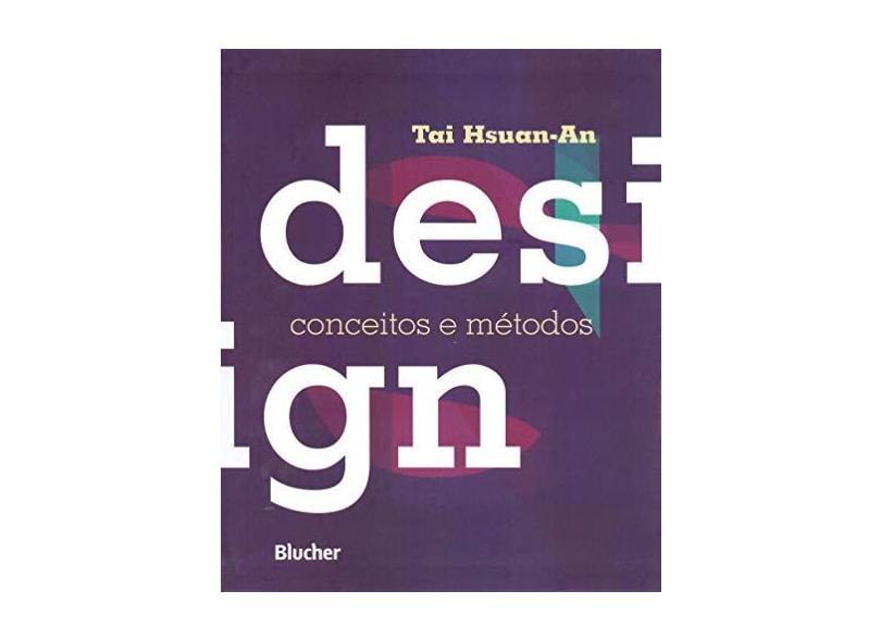 DESIGN: CONCEITOS E METODOS - Hsuan-an, Tai - 9788521210108