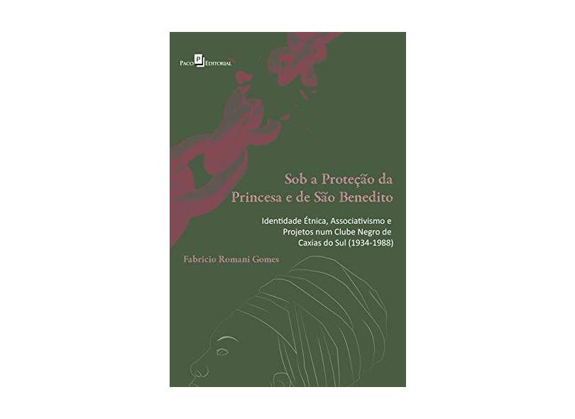 Sob a Proteção da Princesa e de São Benedito - Fabrício Romani Gomes - 9788581483337
