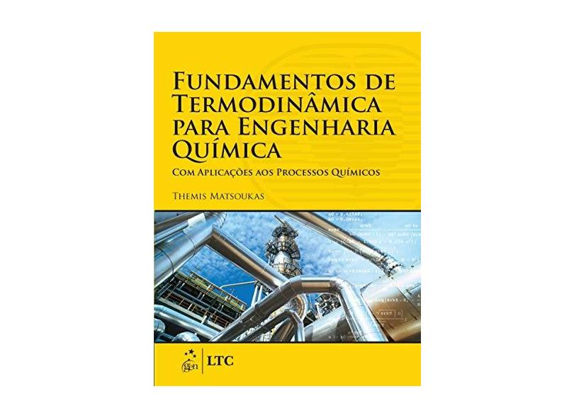 Fundamentos de Termodinâmica Para Engenharia Química - Themis Matsoukas - 9788521630180
