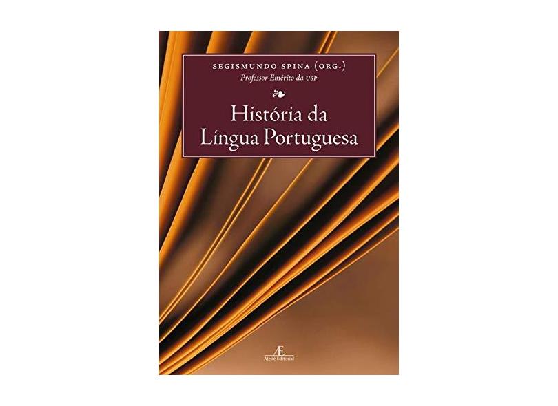 História da Língua Portuguesa - Spina, Segismundo - 9788574803982