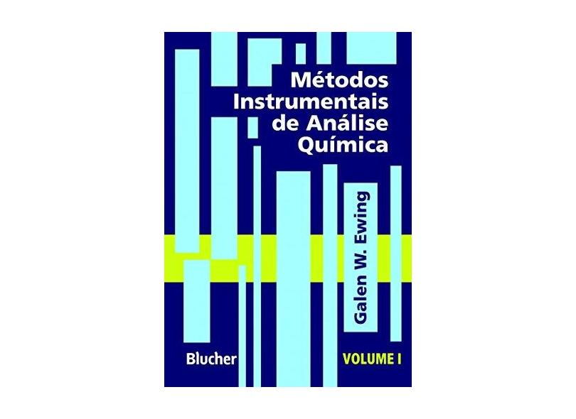 Metodos Instrumentais de Analise Quimica V. 1 - Ewing, Galen Wood - 9788521201267