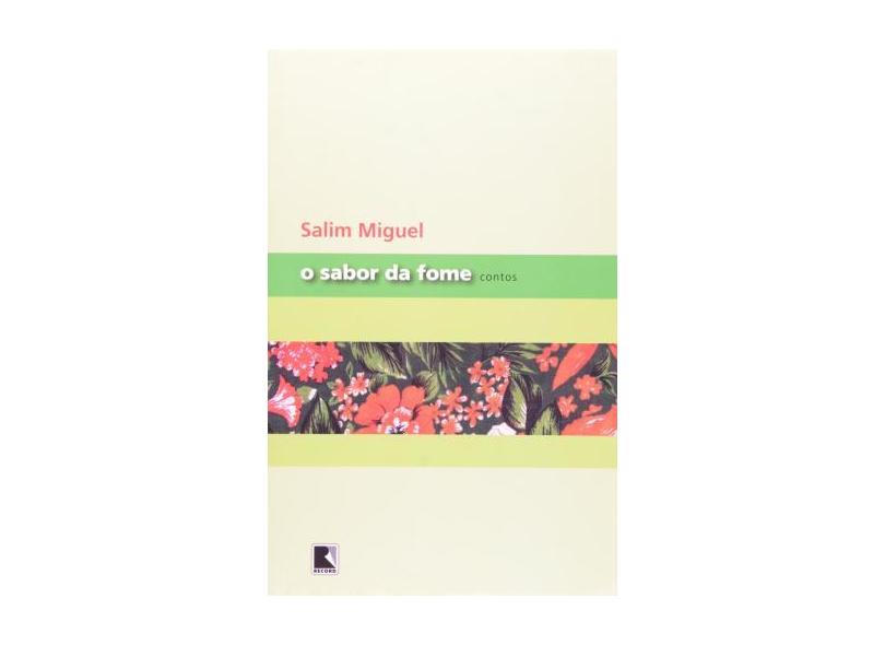 O Sabor da Fome - Miguel, Salim - 9788501075802