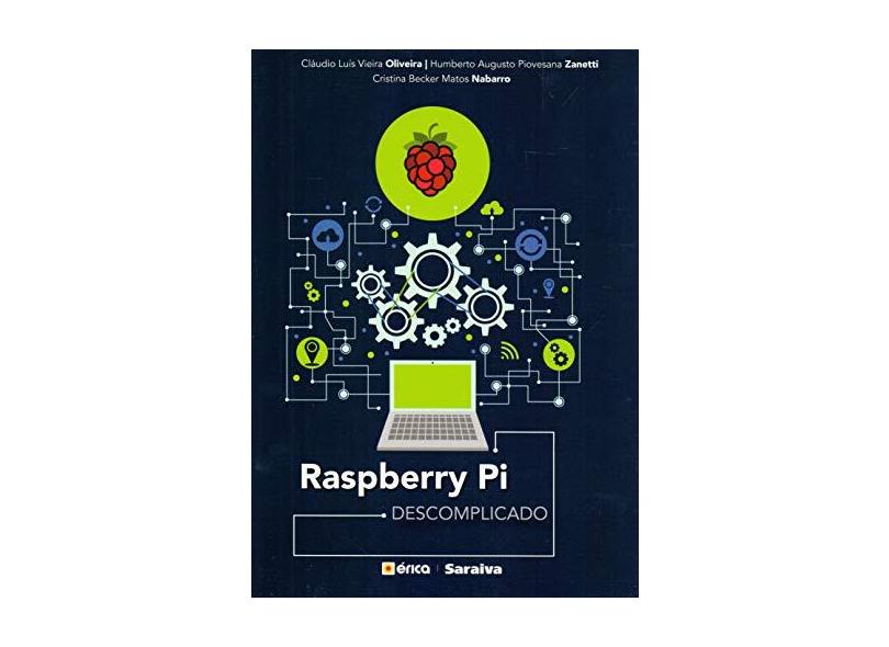 Raspberry Pi Descomplicado - Cláudio Luís Vieira Oliveira - 9788536527017