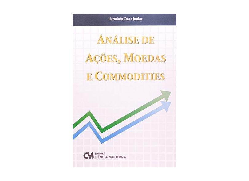 Análise de Ações, Moedas e Commodities - Costa Júnior - 9788539900138