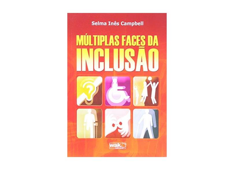 Múltiplas Faces da Inclusão - Campbell, Selma Inês - 9788578540449