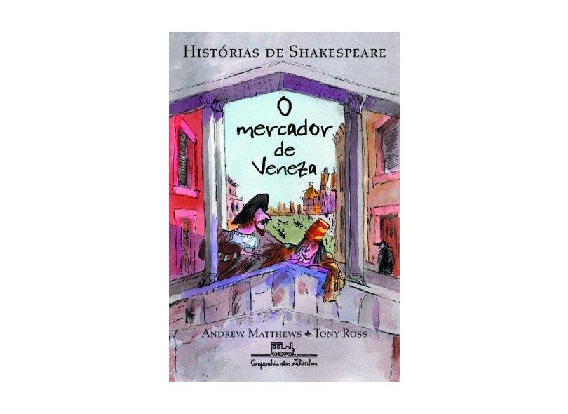 O Mercador de Veneza - Col. Histórias de Shakespeare - Matthews, Andrew - 9788574065724
