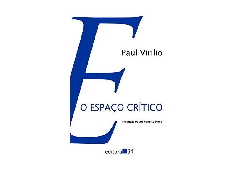 O Espaço Crítico - Paul Virilio - 9788585490164