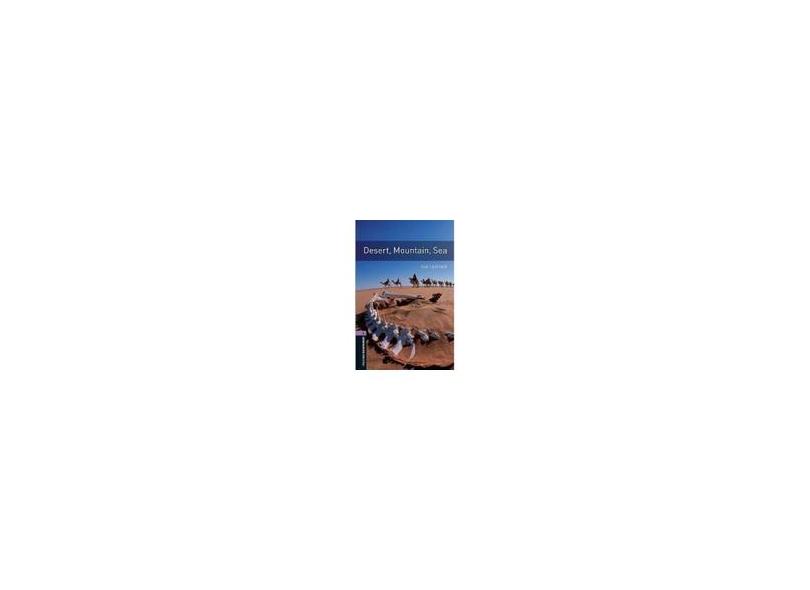 Desert. Mountain. Sea (oxford Bookworm Library 4) 3ed - Sue Leather - 9780194791694
