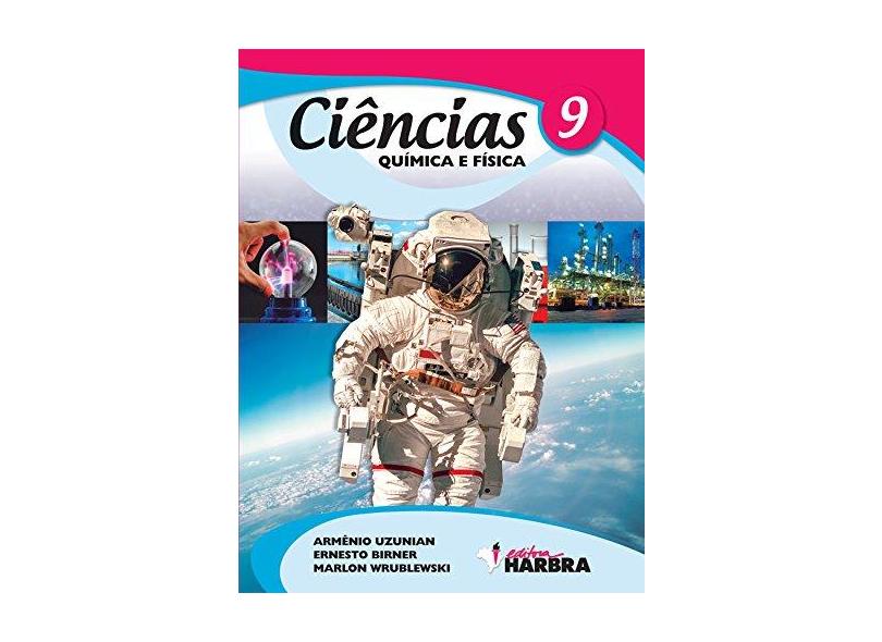 Ciências. Química e Física. 9º Ano - A. Uzunian - 9788529404752