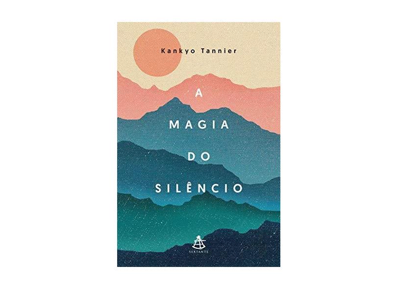 Magia Do Silêncio, A - Tannier,kankyo - 9788543106557
