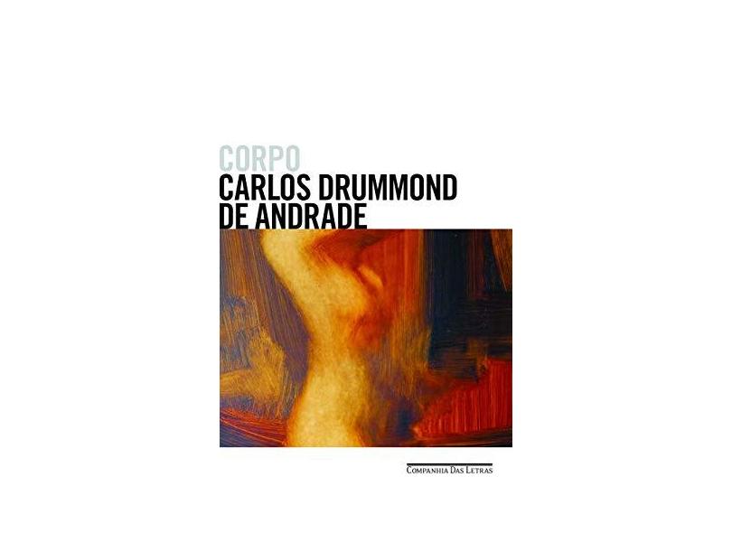 Corpo - Carlos Drummond De Andrade - 9788535925548