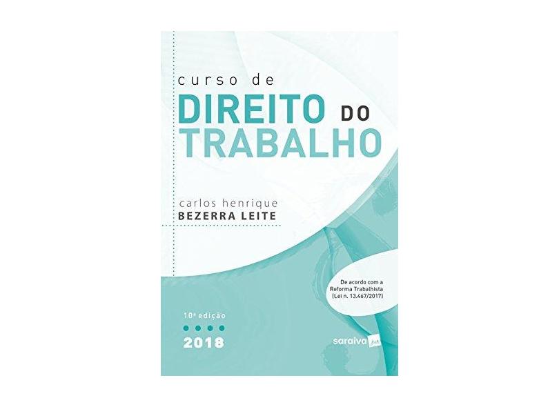 Curso de Direito do Trabalho - Carlos Henrique Bezerra Leite - 9788553600373