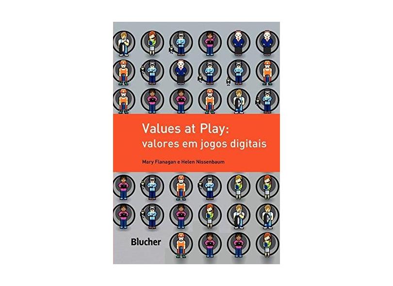 Values At Play: Valores em Jogos Digitais - Mary Flanagan - 9788521210825