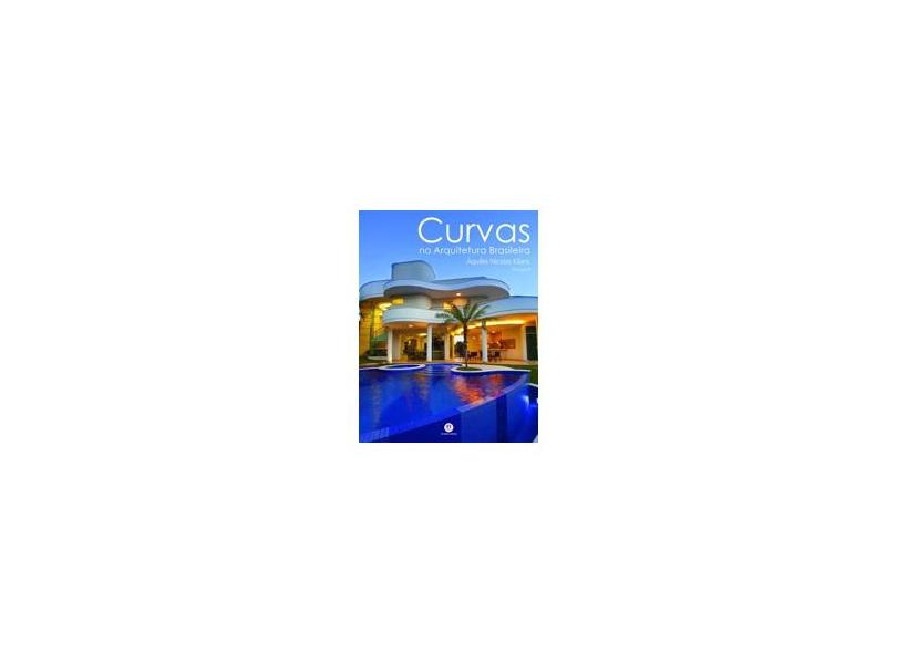Curvas na Arquitetura Brasileira - Kílares, Aquiles Nícolas - 9788538057994