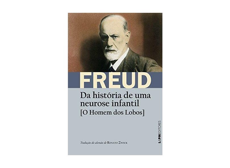 Da História De Uma Neurose Infantil - O Homem Dos Lobos - Freud,sigmund - 9788525437020