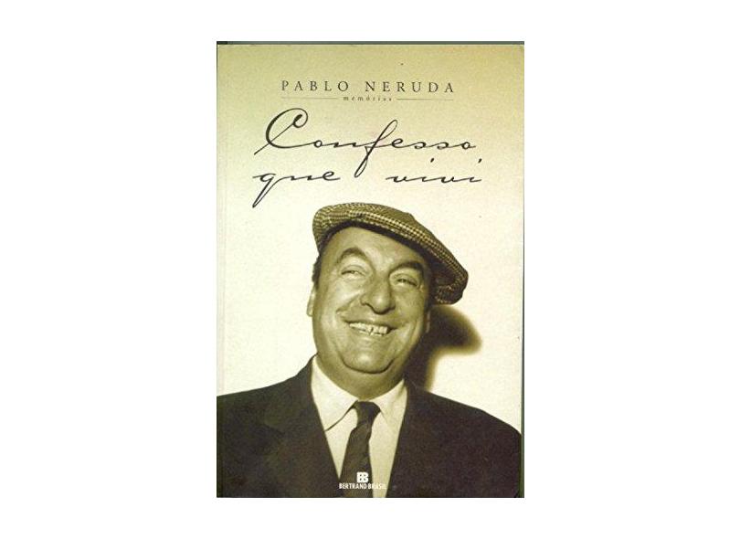 Confesso que Vivi - Memórias - Neruda, Pablo - 9788528601466