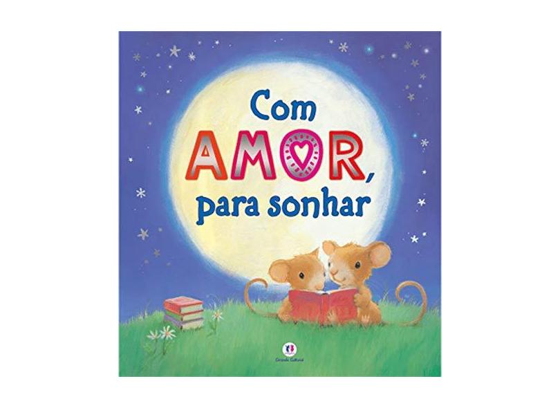 Com Amor, Para Sonhar - Nova Ortografia - Cultural, Ciranda - 9788538043591