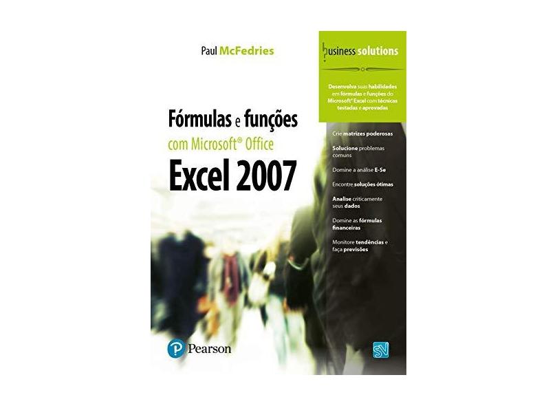 Formulas e Funções com Microsoft Office Excel 2007 - Paul Mcfredries - 9788576051947