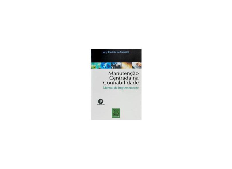 Manutenção Centrada na Confiabilidade - Manual de Implementação - Iony Patriota De Siqueira - 9788573038804