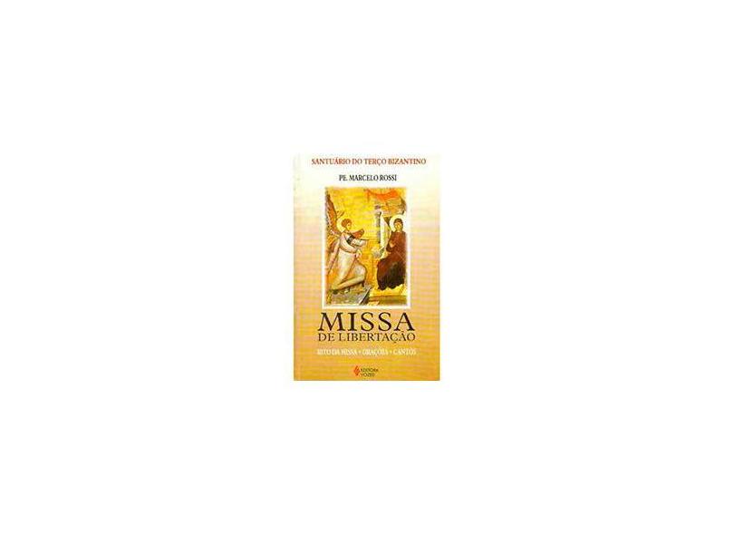 Missa de Libertacao - Rito da Missa -oracoes- - Rossi, Marcelo - 9788532620842
