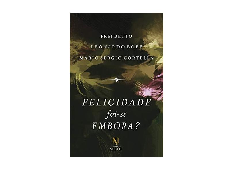 Felicidade Foi-se Embora? - Frei Betto - 9788532651839