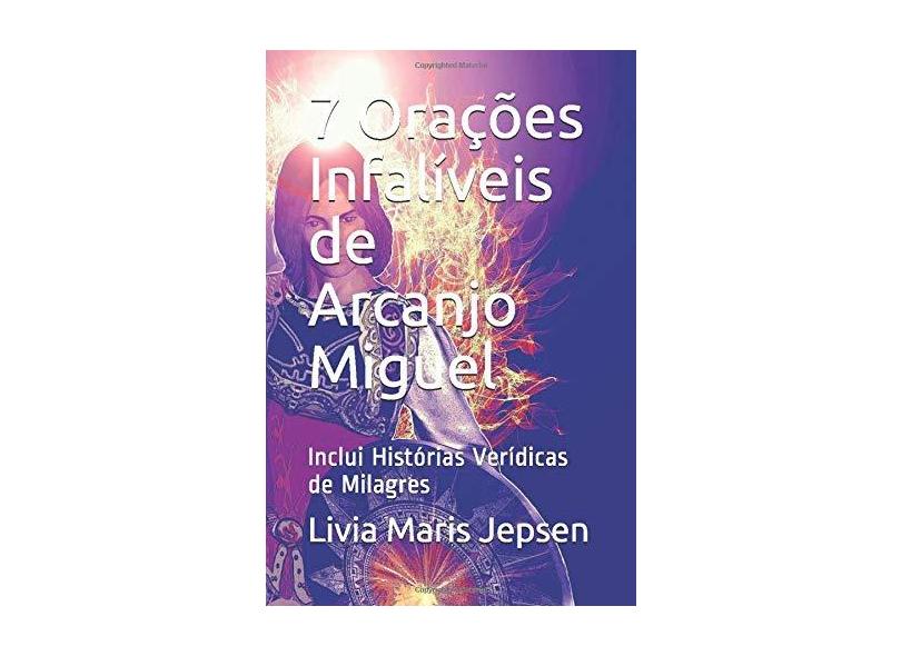 7 Orações Infalíveis de Arcanjo Miguel - Livia Maris Jepsen - 9781521220139