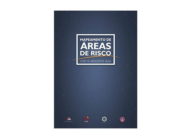 Mapeamento de Áreas de Risco com o Aplicativo Álea - Jordan Henrique De Souza - 9788591106974
