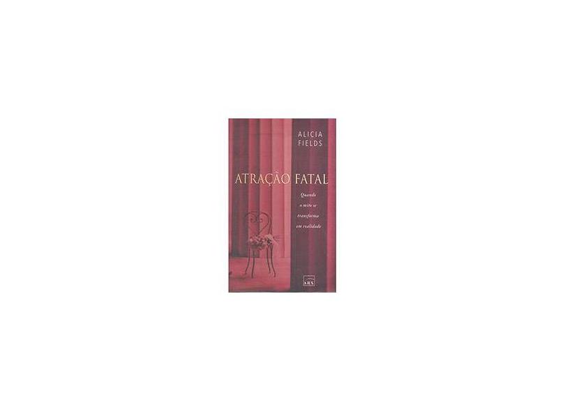 Atração Fatal - Alicia Fields - 9788575812501