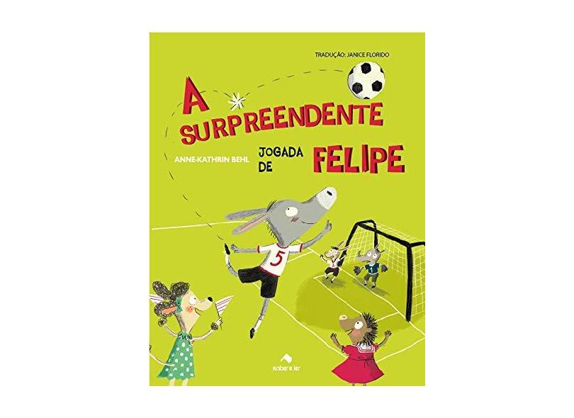 A Surpreendente Jogada de Felipe - Behl, Anne-kathrin - 9788566428216