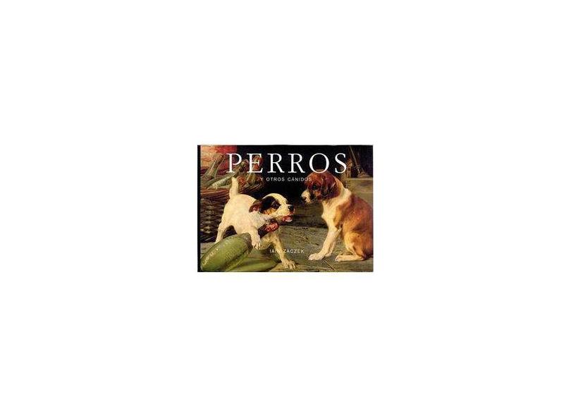 Perros y Otros Cánidos. Libro del Perro - Iain Zaczek - 9783822865569