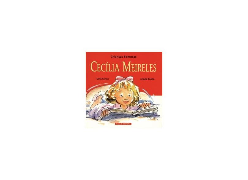 Crianças Famosas - Cecília Meireles - 2ª Ed. - Caruso, Carla; Bonito, Angelo - 9788574163673