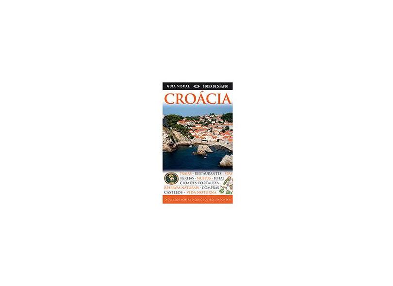 Guia Visual Folha de S. Paulo - Croácia - Kindersley, Dorling - 9788574028521