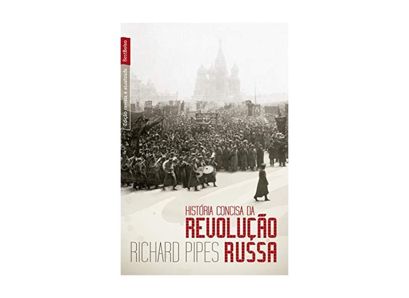História Concisa da Revolução Russa - Bestbolso - Pipes, Richard - 9788577990900